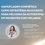 Camuflagem cosmética – Dra. Ana Cláudia C. Espósito