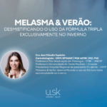 Melasma e verão – Dra. Ana Cláudia C. Espósito